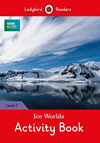 BBC Earth: Ice Worlds Activity Book- Ladybird Readers Level 3 von Ladybird